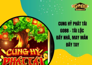 Cung Hỷ Phát Tài Go88